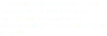 Los productos biorracionales son de bajos niveles de toxicidad para especies que no son objetivo, generalmente las dosis de uso es baja y rápida.